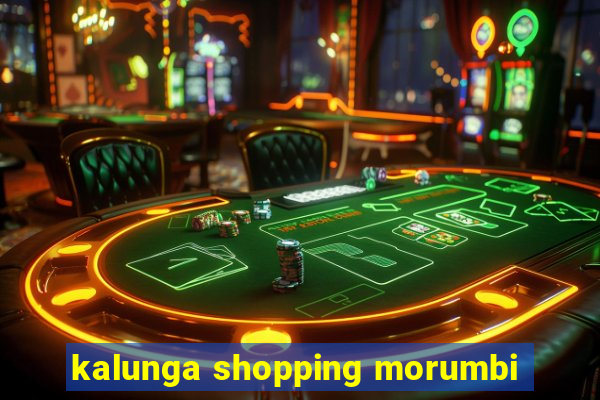 kalunga shopping morumbi